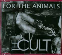 The Cult : For the Animals